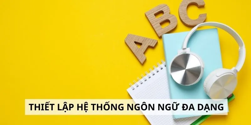 Thiết lập đa dạng ngôn ngữ cho hội viên