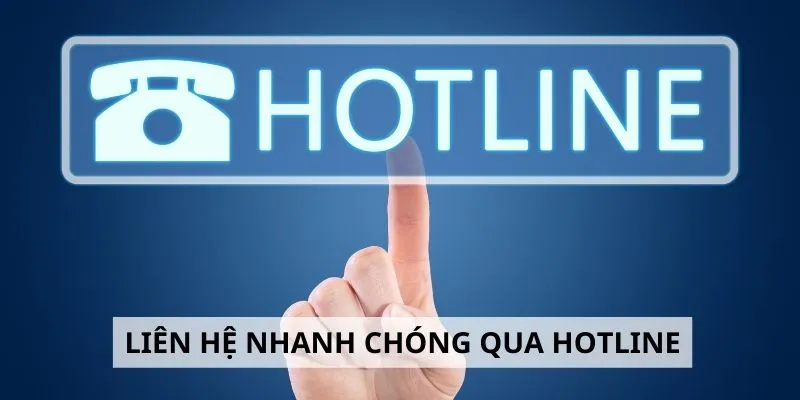 Tiến hành gọi theo số hotline của bộ phận CSKH